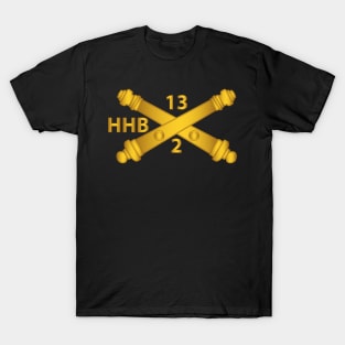 HQs and HQs Battery, 2nd Bn, 13th Field Artillery Regiment - Arty Br wo Txt T-Shirt